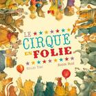 Couverture du livre « Le cirque en folie » de Gilles Tibo et Roger Pare aux éditions La Courte Echelle