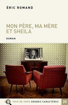 Couverture du livre « Mon père, ma mère et sheila » de Eric Romand aux éditions Voir De Pres