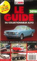 Couverture du livre « Le guide du collectionneur auto (édition 2016) » de  aux éditions Edifree