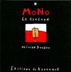 Couverture du livre « Mono le cyclope » de Olivier Douzou aux éditions Rouergue