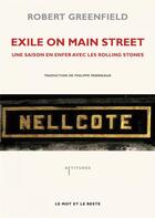 Couverture du livre « Exile on main street ; une saison en enfer avec les rolling stones » de Robert Greenfield aux éditions Le Mot Et Le Reste