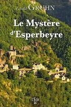 Couverture du livre « Le mystère d'Esperbeyre » de Gerard Gruhn aux éditions Ecir
