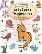 Couverture du livre « Mon carnet kawaii ; comment dessiner des créatures super mignonnes » de Angela Nguyen aux éditions Synchronique