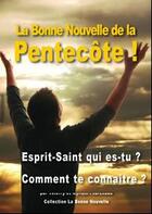 Couverture du livre « La bonne nouvelle de la Pentecôte » de Thierry Fourchaud et Myriam Fourchaud aux éditions La Bonne Nouvelle
