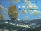 Couverture du livre « Étienne Blandin peintre de la marine (1903-1991) » de Patrick Blandin et Jerome Loyer aux éditions Tilleuls