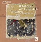 Couverture du livre « Kemang wa lehulere. bird song (artist of the year 2017) /anglais/allemand » de  aux éditions Hatje Cantz