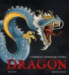 Couverture du livre « Comment dessiner votre dragon ; pas a pas » de Sergio Guinot aux éditions Loft Publications