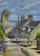 Couverture du livre « Simon Siméo, on parlera un jour de lui » de Sandrine Timechinat aux éditions Baudelaire