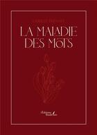 Couverture du livre « La Maladie Des Mots » de Camille Prevost aux éditions Baudelaire
