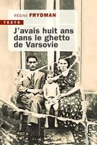 Couverture du livre « J'avais huit ans dans le Ghetto de Varsovie » de Regine Frydman aux éditions Tallandier