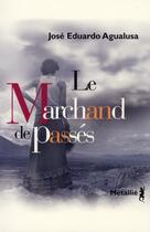 Couverture du livre « Le marchand de passés » de Jose Eduard Agualusa aux éditions Metailie