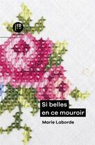 Couverture du livre « Si belles en ce mouroir » de Laborde Marie aux éditions Les Peregrines