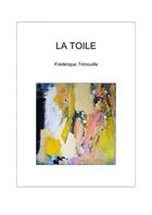 Couverture du livre « La Toile » de Frederique Trimouille aux éditions Librinova