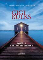 Couverture du livre « Gigi bBulks t.1 : les chuchotements » de Claire-Danielle Tchouboum aux éditions Verone