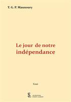 Couverture du livre « Le Jour de notre indépendance » de Maunoury T.G.P. aux éditions Sydney Laurent