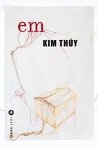 Couverture du livre « Em » de Kim Thuy aux éditions Liana Levi