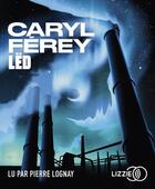 Couverture du livre « Led » de Caryl Ferey aux éditions Lizzie