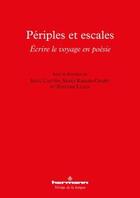 Couverture du livre « Périples et escales ; écrire le voyage en poésie » de Evelyne Lloze aux éditions Hermann