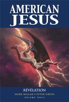 Couverture du livre « American jesus Tome 3 : le nouveau messie » de Peter Gross et Mark Millar aux éditions Panini