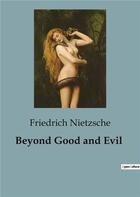 Couverture du livre « Beyond Good and Evil » de Friedrich Nietzsche aux éditions Culturea