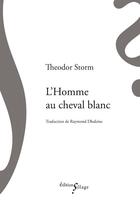 Couverture du livre « L'homme au cheval blanc » de Theodor Storm aux éditions Sillage