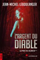 Couverture du livre « L'argent du diable » de Leboulanger Jean-Mic aux éditions Les Editions Du Loir