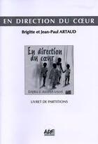 Couverture du livre « En direction du coeur » de Brigitte Artaud et Jean-Paul Artaud aux éditions Adf Musique