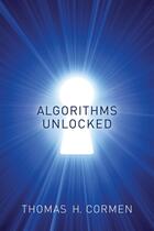 Couverture du livre « ALGORITHMS UNLOCKED » de Thomas H. Cormen aux éditions Mit Press