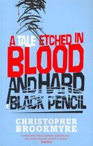 Couverture du livre « A TALE ETCHED IN BLOOD AND HARD BLACK PENCIL » de Christopher Brookmyre aux éditions Abacus