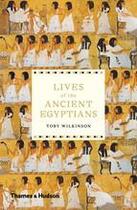 Couverture du livre « Lives of the ancient egyptians » de Wilkinson Toby aux éditions Thames & Hudson