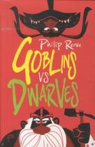 Couverture du livre « GOBLINS VS DWARVES » de Philip Reeve aux éditions Scholastic