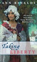 Couverture du livre « Taking Liberty » de Rinaldi Ann aux éditions Simon & Schuster Books For Young Readers
