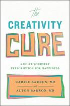 Couverture du livre « The Creativity Cure » de Barron Alton aux éditions Scribner