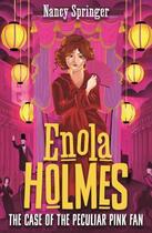 Couverture du livre « ENOLA HOLMES: THE CASE OF THE PECULIAR PINK FAN » de Nancy Springer aux éditions Hot Key Books