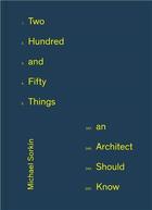 Couverture du livre « 250 things an architect should know » de Michael Sorkin et Joan Copjec aux éditions Princeton Architectural