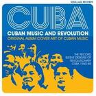 Couverture du livre « Cuba : music and revolution: original album cover art of cuban music, 1960-85 » de Peterson Gilles/Bake aux éditions Soul Jazz Records