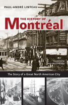 Couverture du livre « The History of Montréal » de Peter Mccambridge et Paul-Andre Linteau aux éditions Baraka Books