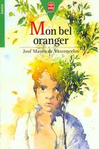 Couverture du livre « Mon bel oranger » de Jose Mauro De Vasconcelos aux éditions Le Livre De Poche Jeunesse