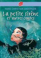 Couverture du livre « La petite sirène et autres contes » de Andersen/Dautremer aux éditions Le Livre De Poche Jeunesse