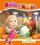 Couverture du livre « Masha et Michka ; le bal d'Halloween » de  aux éditions Hachette Jeunesse