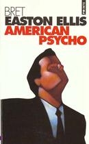 Couverture du livre « American Psycho » de Bret Easton Ellis aux éditions Points