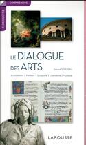 Couverture du livre « Le dialogue des arts » de Gerard Denizeau aux éditions Larousse