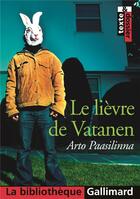 Couverture du livre « LE LIEVRE DE VATANEN » de Arto Paasilinna aux éditions Gallimard