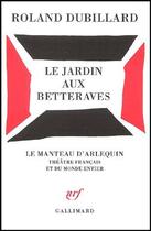 Couverture du livre « Le jardin aux betteraves » de Roland Dubillard aux éditions Gallimard