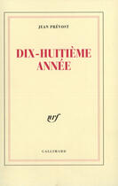 Couverture du livre « Dix-huitieme annee » de Jean Prévost aux éditions Gallimard (patrimoine Numerise)