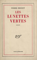 Couverture du livre « Les Lunettes Vertes » de Pierre Brisson aux éditions Gallimard