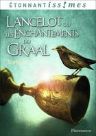 Couverture du livre « Lancelot ou les enchantements du Graal » de Rene Barjavel aux éditions Flammarion