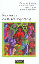 Couverture du livre « Prosessus De La Schizophrenie » de Catherine Chabert et Catherine Azoulay et Philippe Jeammet et Jean Gortais aux éditions Dunod