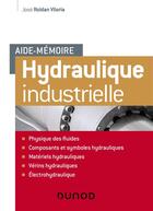Couverture du livre « Aide-mémoire : hydraulique industrielle » de Jose Roldan-Viloria aux éditions Dunod
