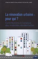 Couverture du livre « La renovation urbaine : pour qui ? - contributions a l'analyse des mobilites residentielles » de Anru aux éditions Documentation Francaise